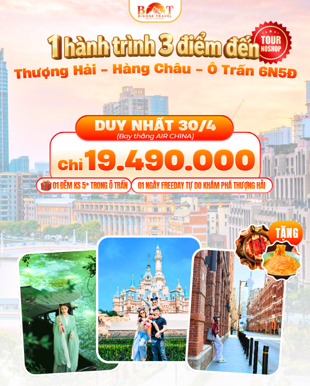 1 Hành Trình 3 Điểm đến Thượng Hải - Hàng Châu - Ô Trấn 6N5Đ